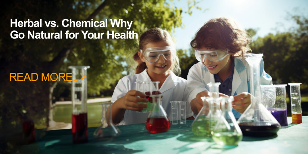 Herbal vs. Chemical Why Go Natural for Your Health